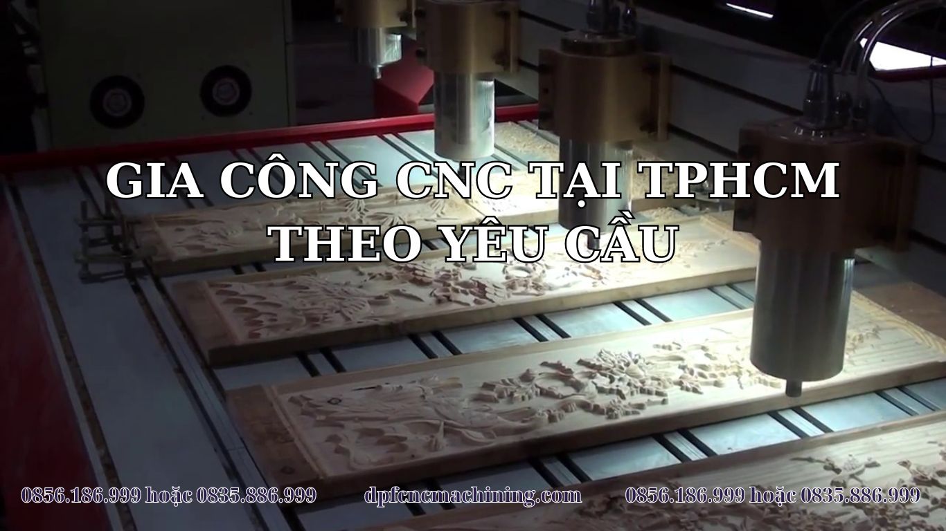 Gia Công CNC tại TPHCM Theo Yêu Cầu Giá Rẻ